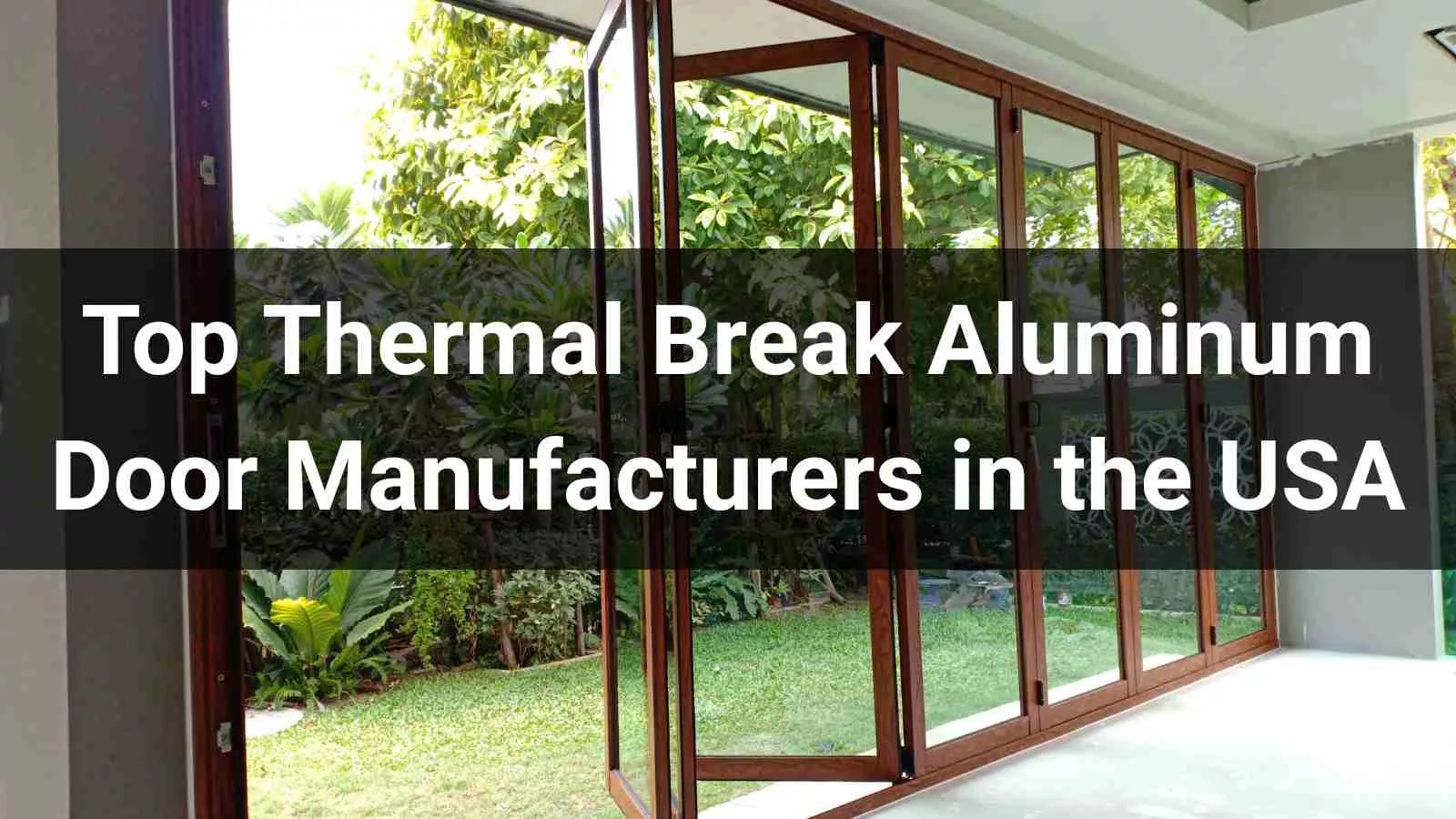Top Thermal Break Aluminum Door Manufacturers in the USA 2026
